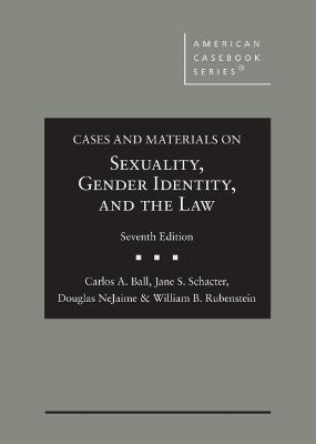 Cases and Materials on Sexuality, Gender Identity, and the Law