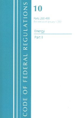 Code of Federal Regulations, Title 10 Energy 200-499, Revised as of January 1, 2021