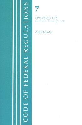 Code of Federal Regulations, Title 07 Agriculture 1940-1949, Revised as of January 1, 2021