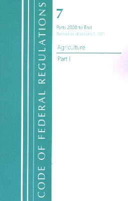 Code of Federal Regulations, Title 07 Agriculture 2000-End, Revised as of January 1, 2021