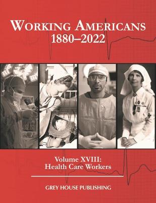 Working Americans, 1880-2022: Vol. 18: Health Care Workers