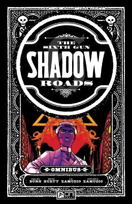 Sixth Gun Omnibus: Shadow Roads