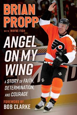 Brian Propp: Angel On My Wing