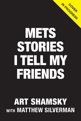 Mets Stories I Tell My Friends