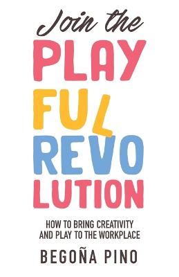 Join the Playful Revolution