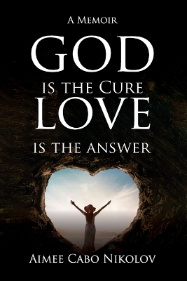 God is the Cure, Love is the Answer