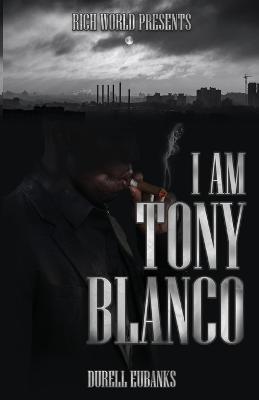 I Am Tony Blanco