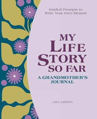 My Life Story So Far: A Grandmother's Journal