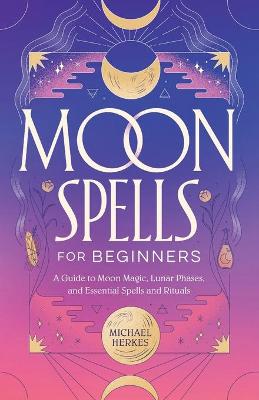 Moon Spells for Beginners
