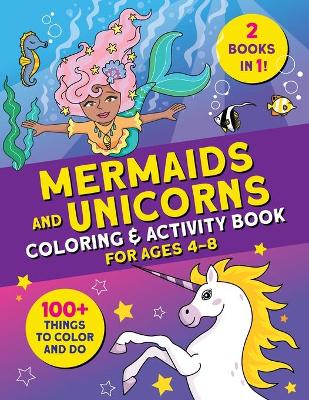 Mermaids and Unicorns Coloring & Activity Book