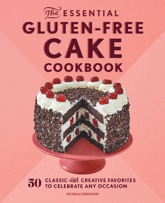 Essential Gluten-Free Cake Cookbook