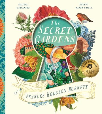 Secret Gardens of Frances Hodgson Burnett