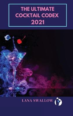ultimate cocktail codex 2021