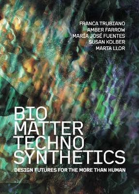 Bio/Matter/Techno/Synthetics