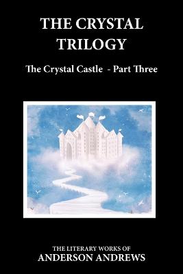 The Crystal Trilogy, The Crystal Castle - Part Three