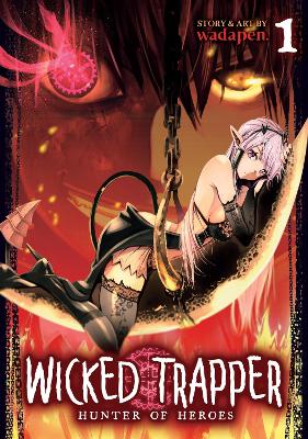 Wicked Trapper: Hunter of Heroes Vol. 1