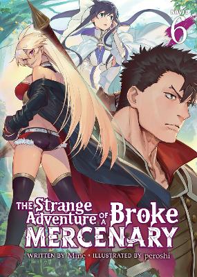 Strange Adventure of a Broke Mercenary (Light Novel) Vol. 6