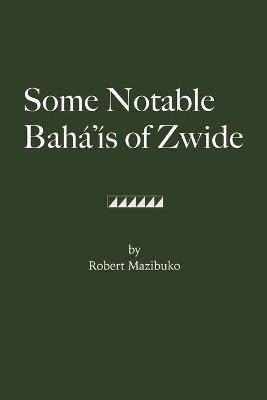 Some Notable Baha'is of Zwide