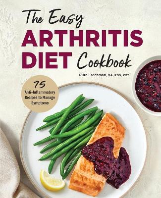 The Easy Arthritis Diet Cookbook