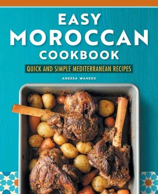 Easy Moroccan Cookbook