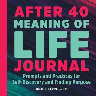 After 40: Meaning of Life Journal