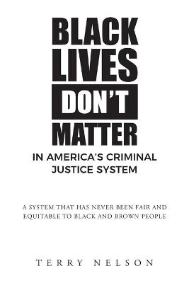 Black Lives Don't Matter In America's Criminal Justice System