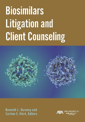 Biosimilars Litigation and Client Counseling