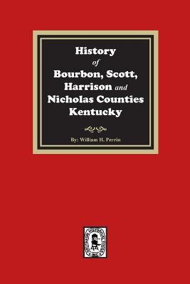 History of Bourbon, Scott, Harrison and Nicholas Counties, Kentucky