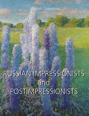 RUSSIAN IMPRESSIONISTS and POST-IMPRESSIONISTS