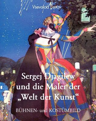 Sergej Djagilew und die Maler der ?Welt der Kunst"