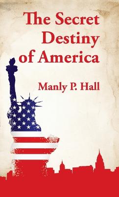 Secret Destiny of America Hardcover