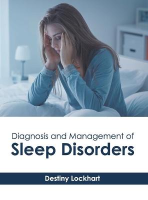 Diagnosis and Management of Sleep Disorders