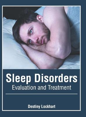 Sleep Disorders: Evaluation and Treatment