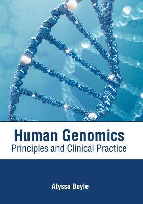 Human Genomics: Principles and Clinical Practice