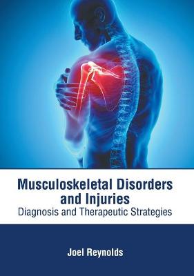 Musculoskeletal Disorders and Injuries: Diagnosis and Therapeutic Strategies