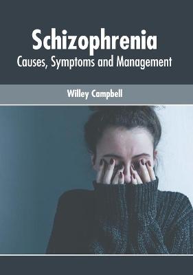Schizophrenia: Causes, Symptoms and Management