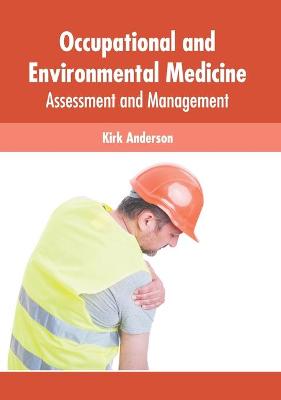 Occupational and Environmental Medicine: Assessment and Management