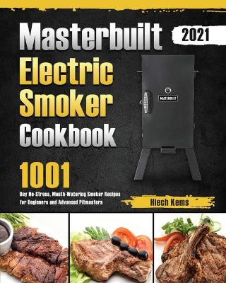 Masterbuilt Electric Smoker Cookbook 2021
