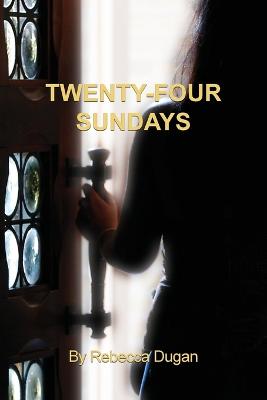 Twenty-Four Sundays