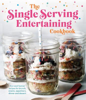 Single Serving Entertaining Cookbook