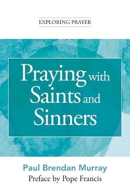 Praying with Saints and Sinners