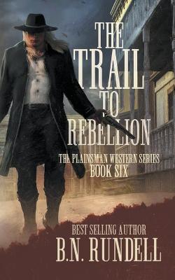 The Trail to Rebellion