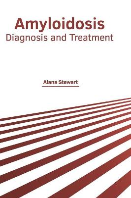 Amyloidosis: Diagnosis and Treatment