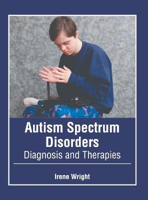 Autism Spectrum Disorders: Diagnosis and Therapies