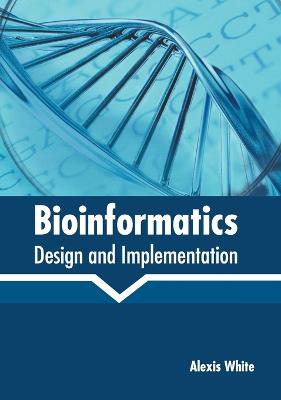 Bioinformatics: Design and Implementation