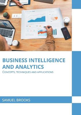Business Intelligence and Analytics: Concepts, Techniques and Applications