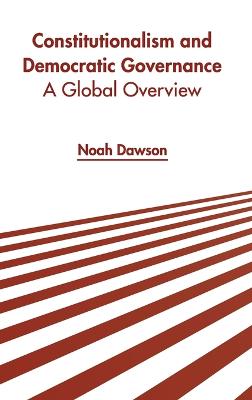 Constitutionalism and Democratic Governance: A Global Overview