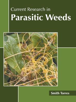 Current Research in Parasitic Weeds