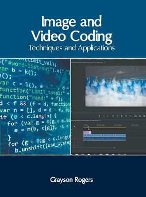 Image and Video Coding: Techniques and Applications