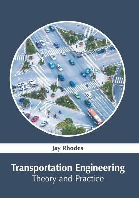 Transportation Engineering: Theory and Practice